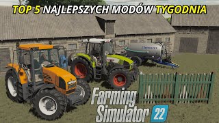 TOP 5 NAJLEPSZYCH MODÓW TYGODNIA ⭐#4 FS22 *Piękne ciągniki, Paczka Polskich Budynków, Polski płot*