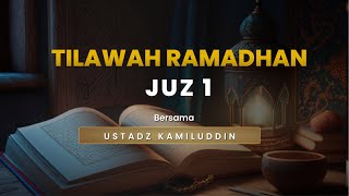 🛑 [LIVE] TILAWAH RAMADHAN JUZ 1 - Ust Kamiluddin