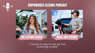 Rosa Shares How She Trained Her Dog to Stop Her From Scratching! | Podcast