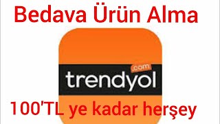 Trendyol Bedava Ürün Alma