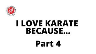 I LOVE KARATE because... (Part 4)