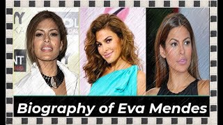 Biography of Eva Mendes