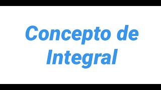 Concepto de integral