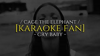 [Karaoke] Cry Baby – Cage The Elephant 🎤