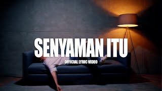 Armand Maulana -Senyaman Itu | Official Lyric Video