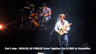 Can't stop - 2016.01.16 CNBLUE Come Together Live in BKK by GutandGet