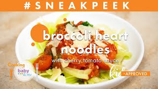 Broccoli Heart Noodles with Cherry Tomato Sauce | Chef Ryan Zellner | Sneak Peek