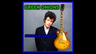 Michael Bloomfield - Green Onions