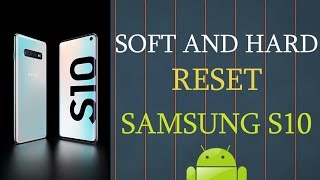 Resetting Samsung S10 / S10+ / S10E | Soft and Hard reset | Extensive