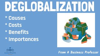 What is Deglobalization? | From A Business Professor