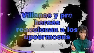 Villanos (+algunos pro heroes) reaccionan a los uppermoons (manga spoilers)