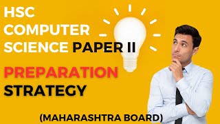 HSC Computer Science Paper II preparation strategy (Maharashtra Board)