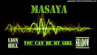 Masaya (Shadow & Lion Hill) - You can be my girl (Official audio).beat by Lion Hill