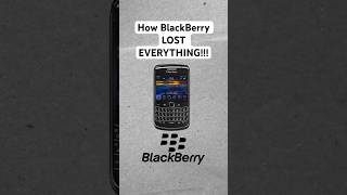 How BlackBerry LOST EVERYTHING!!!