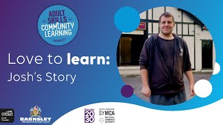 Gaining skills for everyday life - Josh's Story at Adult Skills and Community Learning