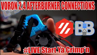 VORON 2.4 3D Printer Build It Live *Episode 16* Crimp Connectors Afterburner!