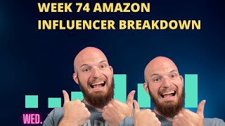 Amazon Influencer Program Week 74 Earnings Break Down!