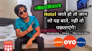 Must Watch before Going Hotels | First Time Hotel Going Tips | OYO Hotels