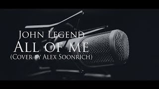 John Legend - All of me (Cover by Alex Soonrich)