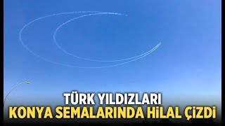 Türk Yıldızları KONYA Semalarında HİLAL Çizdi | Haber