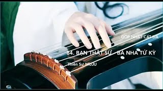 84. BẠN THẬT SỰ - BÁ NHA TỬ KỲ (TRUE FRIEND) Thiền Sư MUJU | Góp Nhặt Cát Đá - Zen Stories