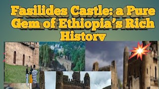 Fasilides Castle: a Pure Gem of Ethiopia’s Rich History