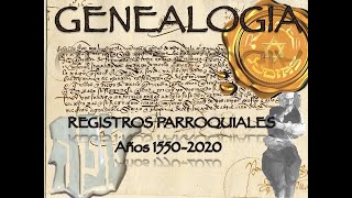 Clase de Genealogia. Registros Parroquiales 1550-2020