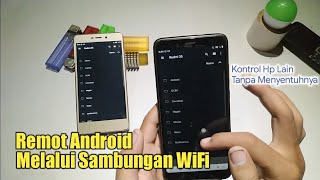 Cara Remot Hp Android Melalui Sambungan WiFi, Kontrol HP Lain Tanpa Menyentuhnya Secara Langsung