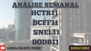 💸HCTR11, BCFF11, SNEL11 & BODB11: ANÁLISE SEMANAL DE FII/FI-INFRA! PERSPECTIVAS? HCTR VOLTA AOS 150?