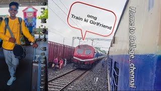 Going to College after 2 years || Train की भी girlfriend होती हैं || Bihar to chennai