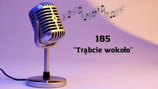 185. Trąbcie wokoło