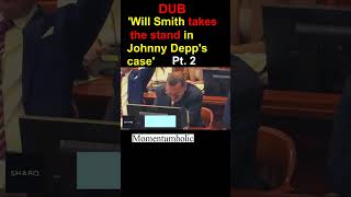 DUB: Will Smith in his element as he 'takes the stand' in Johnny Depp's case, Pt. 2