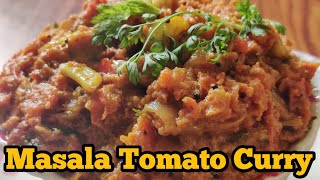 Masala tomato Curry || Tomato curry || Tomato gojju || Tomato thokku.