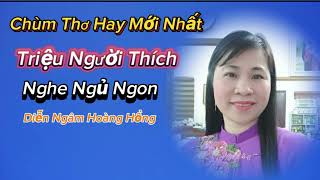 Những Bài Thơ Hay Xúc Động - Hoàng Hồng ngâm Thơ Ngọt Ngào