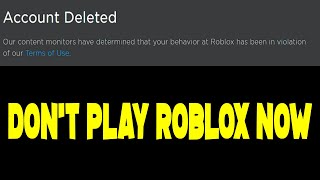 DON'T PLAY ROBLOX NOW, YOU COULD BE BANNED