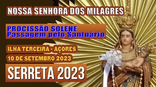 Procissão - Nossa Senhora dos Milagres 2023 - Serreta - Passagem pelo Santuário