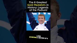 The 8 Greatest Gold Medalists in History Legends of the Podium