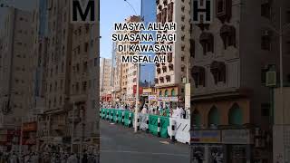 MASYA ALLAH SUASANA PAGI KAWASAN MISFALAH, MAKKAH#youtubeshorts #makkah