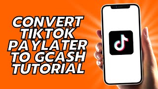 How To Convert Tiktok Paylater To Gcash Tutorial