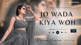 JO WADA KIYA WOH | SALONI THAKKAR