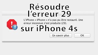 Résoudre l'erreur 29 sur iPhone 4S