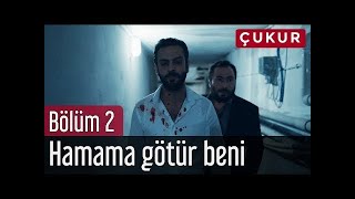 Çukur 2. Bölüm - Hamama Götür Beni #822