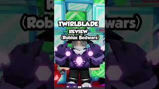 TwirlBlade Review: Best Bedwars Weapon?