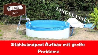 Poolbau 2 /3 Stahlwandpool aufstellen und da passierte die Katastrophe