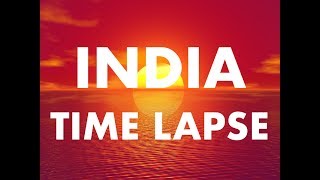 INDIA TIME LAPSE 2017