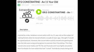 Episode 2, EXTRAORDINARY PODCAST, with Constantine, aged 11