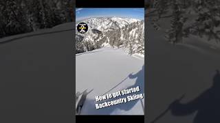 Get started backcountrying skiing NOW!!!