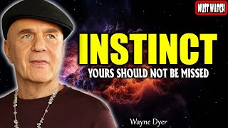 4 Instincts You Shouldn't Ignore - Motivation | Dr. Wayne Dyer