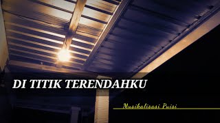 DI TITIK TERENDAHKU _ Musikalisasi Puisi #patah_hati  @KATAPUISIchannelOfficial