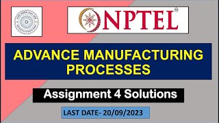 Advanced Machining Processes || ASSIGNMENT 4 ANSWER || WEEK- 4 || NPTEL || 2023 || 100 % RIGHT